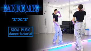 TXT (투모로우바이투게더), Anitta ‘Back for More' Dance Tutorial | SLOW MUSIC + Mirrored