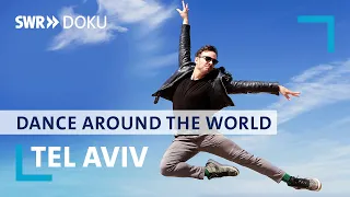 Die besten Tänzer der Welt: Tel Aviv | Dance around the World mit Eric Gauthier | SWR Doku