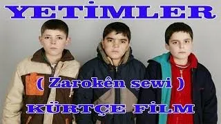 YETİMLER (Zarokén séwi) KÜRTÇE FLİM Yer MUŞ (Senaryo ve Yönetmen REMZİ MARAL)