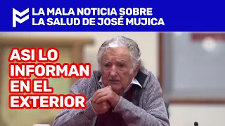 LA MALA NOTICIA SOBRE LA SALUD DE JOSÉ MUJICA