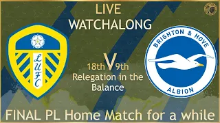 LESS THAN A WIN IS UNACCEPTABLE, BUT a draw’ll do | Last Home Game '22 | LEEDS v BRIGHTON WATCHALONG