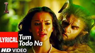 'Tum Todo Na' Lyrical | "I" | A. R. Rahman | Shankar, Chiyaan Vikram