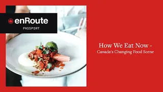 enRoute Passport Webinar Series 2: How We Eat Now