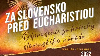 ZA SLOVENSKO PRED EUCHARISTIOU – SLÁVNOSTNÉ ODPROSENIE A ZASVÄTENIE SLOVENSKA