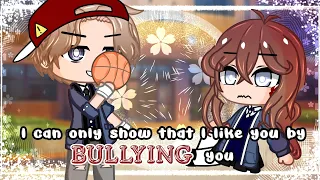 I can only show that I like you by Bullying you || GCMM || Gacha Club Mini Movie