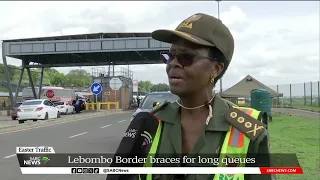 Easter Traffic | Lebombo Border braces for long queues