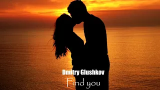 Dmitry Glushkov - Find you (Original mix)