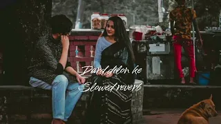 Dard dilon ke kam ho jaty🥺🥀  | Slowed Reverb  | (@lofisuperhit44 )