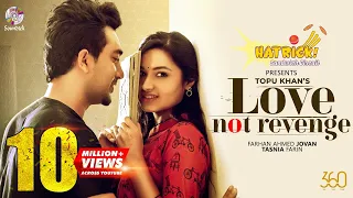 Love Not Revenge | Jovan | Tasnia Farin | Topu Khan | Bangla Natok 2021 | Romantic Natok 2021