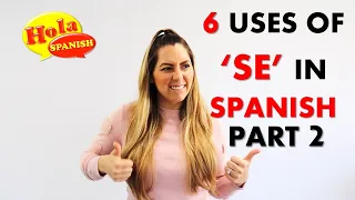 How to use the Spanish word 'SE'  PART 2 (Learn the 6 different uses) | HOLA SPANISH