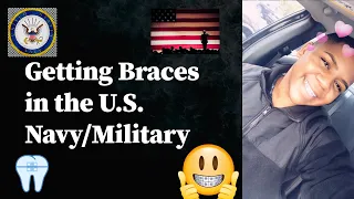 Getting Braces In The Military/Navy! Advice| tips| journey| Datarius Williams