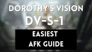 DV-S-1 6 OPs | Easiest AFK Guide | Dorothy's Vision | Arknights