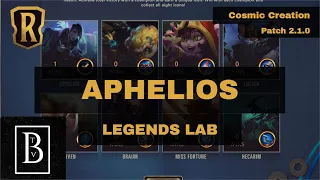 NEW LEGENDS LAB: HOW TO WIN WITH APHELIOS | Cosmic Creation | Patch 2.1.0