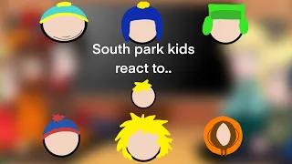 || South Park kids react to.. || first reaction vid ‼️|| (READ DESC) ||