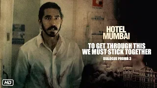 To Get Through This We Must Stick Together | Dialogue Promo 3 | Hotel Mumbai | 29 Nov