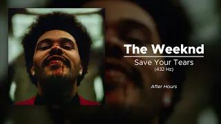 The Weeknd - Save Your Tears (432 Hz)