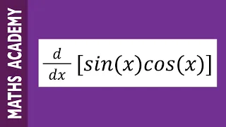 How to differentiate sinxcosx using the Product Rule