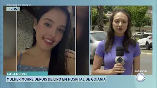 EXCLUSIVO: MULHER MORRE DEPOIS DE LIPO EM HOSPITAL DE GOIÂNIA.