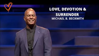 Love, Devotion & Surrender w/ Michael B. Beckwith