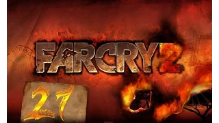 Far Cry 2 —Двадцать седьмая серия — Выход из сердца тьмы(ФИНАЛ)