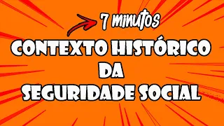 HISTÓRIA DA SEGURIDADE SOCIAL EM 7 MINUTOS (PRINCIPAIS MARCOS) - DIREITO PREVIDENCIÁRIO