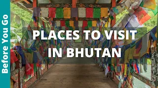 Bhutan Travel Guide: 11 Places to Visit in Bhutan (& Best Things to Do)