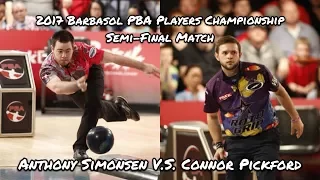 2017 Barbasol PBA Players Championship Semi-Final Match - Anthony Simonsen V.S. Connor Pickford