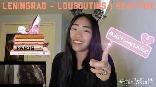 Leningrad - Louboutins | Reaction [Dating Advice]