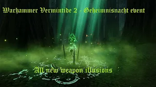 Warhammer Vermintide 2 - Geheimnisnacht event, all new weapon illusions!!!