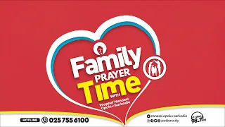 Family Prayer Time with God's Servant Nanasei Opoku-Sarkodie || 29-05-2024