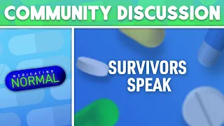 Survivors Speak: "Medicating Normal" Post-Screening Discussion