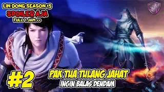 DIBURU PAK TUA TULANG JAHAT - WU DONG QIAN KUN SEASON 13 SPOILER AJA