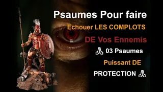 Psaumes Pour faire échouer LES COMPLOTS DE Vos Ennemis - 🙏 03 Psaumes Puissant DE PROTECTION 🙏