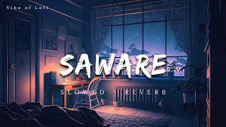 Saware - Slowed and Reverb | Arijit Singh | #slowedandreverb | #lofi