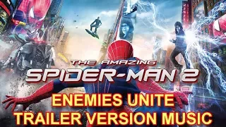 THE AMAZING SPIDER-MAN 2 "ENEMIES UNITE" Trailer Music Version