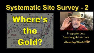 Systematic Placer Gold Prospecting Site Survey - Where's the Gold?  Stage 2