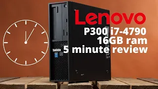 Lenovo P300 i7 workstation review