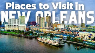 Best Places to Visit in New Orleans