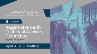 Regional Growth Technical Advisory Committee (TAC) Ogden-Layton - April 20, 2022