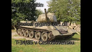 Oceloví giganti 60 . díl T-34/85 v Československu