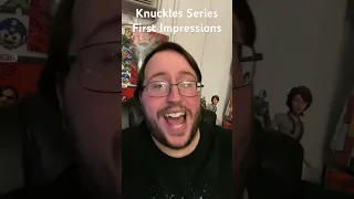Knuckles Series First Impressions
