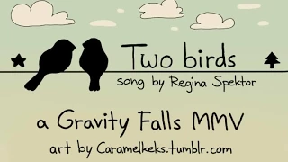 Gravity Falls ♬ Two Birds (Caramelkek's)