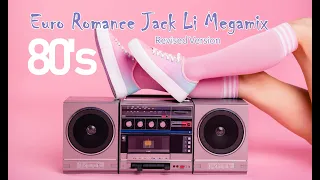 80s Euro Romance Jack Li Megamix 2022