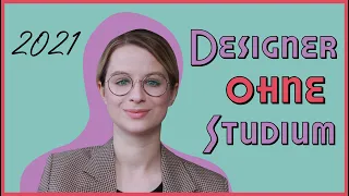 DESIGNER werden OHNE Studium | Meine Erfahrung und Tipps | Grafik Designer 2021