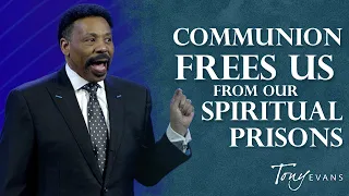 The Purpose of Communion | Renewal from Christ | Tony Evans Sermon Clip