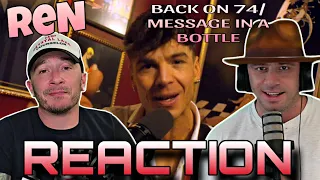 WHAT A MEDLEY!!!! Ren | Back on 74/Message in a Bottle REACTION!!!