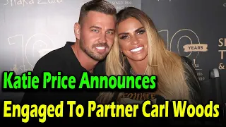 Katie Price Announces She Engaged To Partner Carl Woods