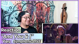 Yes- And You and I (SYMPHONIC LIVE) (Reaction)