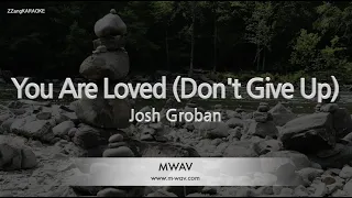 Josh Groban-You Are Loved (Don't Give Up) (Karaoke Version)