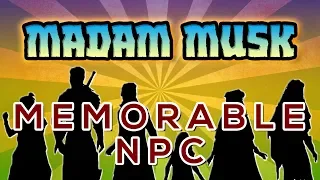 MEMORABLE NPC: MADAM MUSK (2x53)